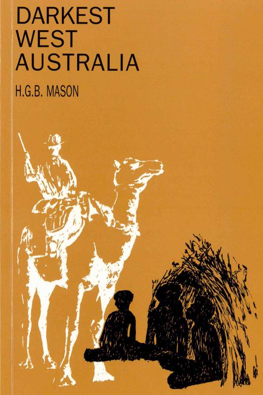 Darkest Western Australia by H.G.B. Mason